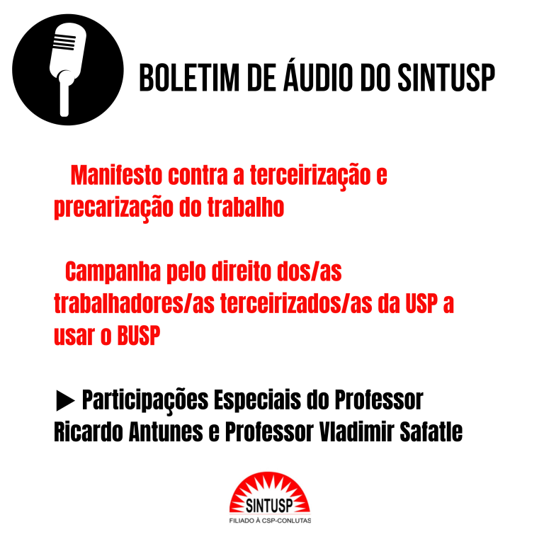 Boletim de Áudio n. 06/23 – Manifesto contra a terceirização e precarização do trabalho Campanha pelo direito dos/as trabalhadores/as terceirizados/as da USP a usar o BUSP
